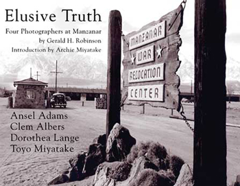 (image for) Elusive Truth: Four Photographers at Manzanar - Click Image to Close