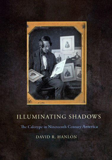 (image for) Illuminating Shadows: The Calotype in America - Click Image to Close