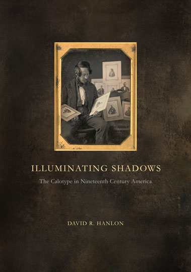 (image for) Illuminating Shadows: Calotype, Collector's ed. - Click Image to Close