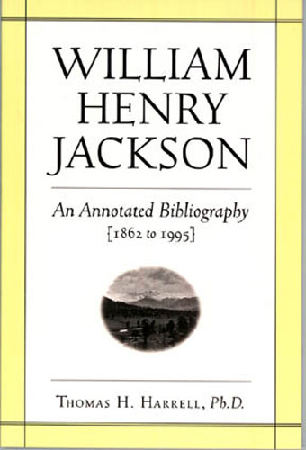 (image for) William Henry Jackson: An Annotated Bibliography